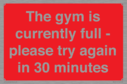the-gym-is-currently-full--please-try-again-in-30-minutes~